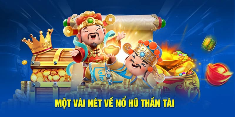 Tìm hiểu game nổ hũ thần tài tại i9bet